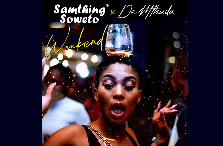 Samthing Soweto and De Mthuda, release new single titled Weekend